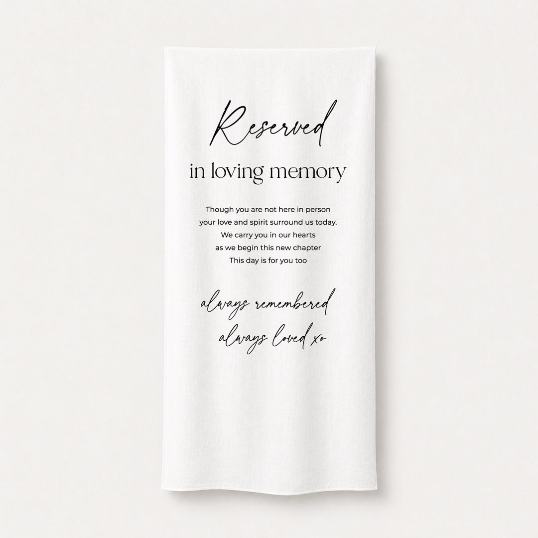 Reserved in loving memory sign for weddings printed on white linen or satin fabric in Australia with calligraphy font