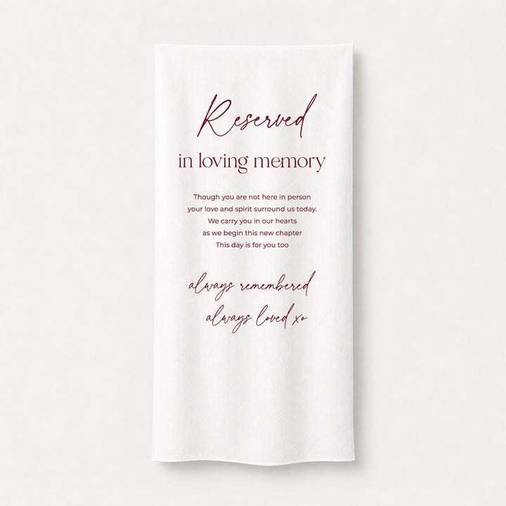 Reserved in loving memory sign for weddings printed on white linen or satin fabric in Australia with calligraphy font