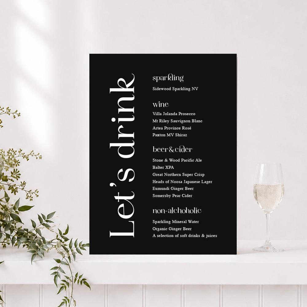 Modern wedding bar sign with black background and Lets Drink heading with list of wedding drinks. Printed in Australia.