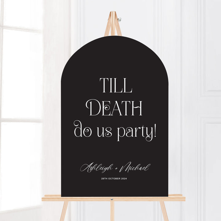 Wedding welcome sign Til death do us party in black and white arch shape. Peach Perfect Australia.