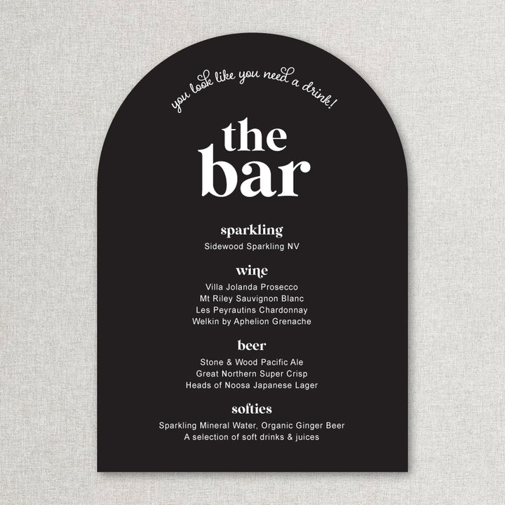 wedding bar sign printed in Australia on foamboard or acrylic. Heading is you look like you need a drink