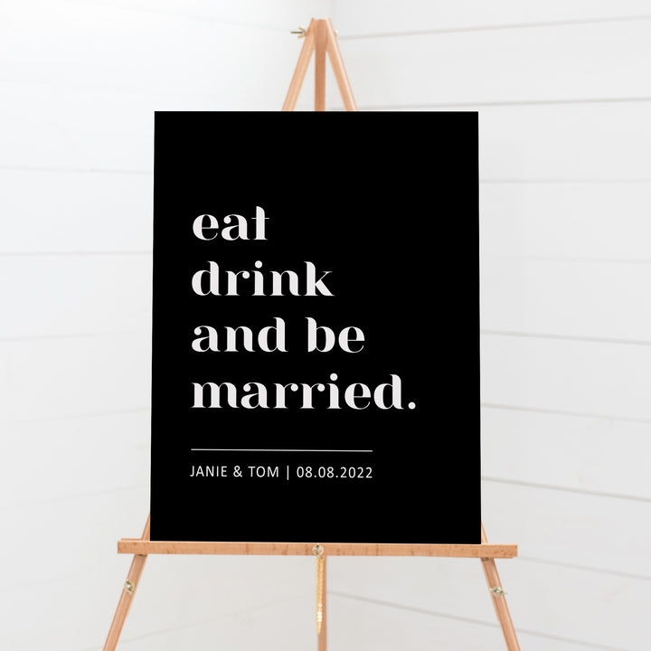 Modern Wedding sign board, Eat Drink and be Married. Block bold font style. Printed in Australia or Printable DIY Wedding Sign.