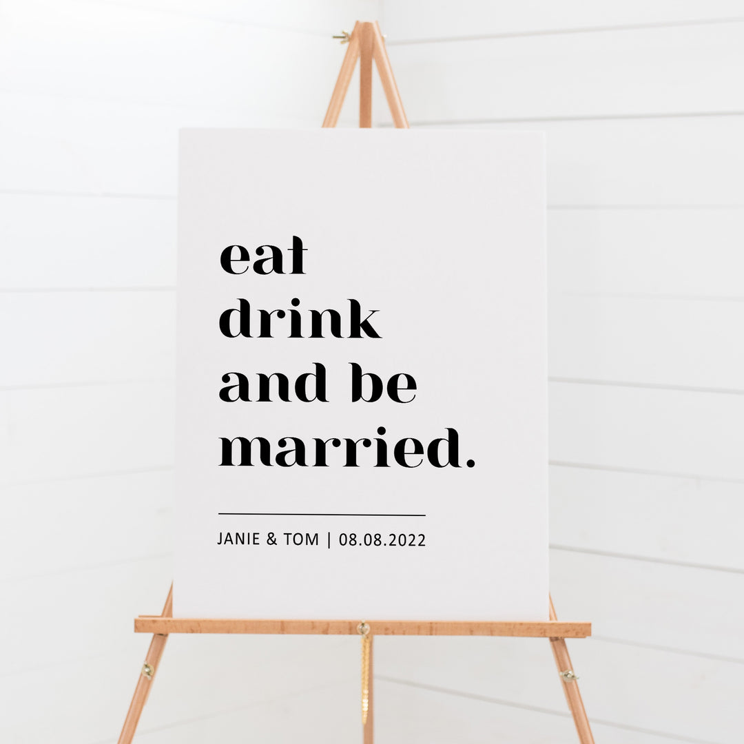 Modern Wedding sign board, Eat Drink and be Married. Block bold font style. Printed in Australia or Printable DIY Wedding Sign.
